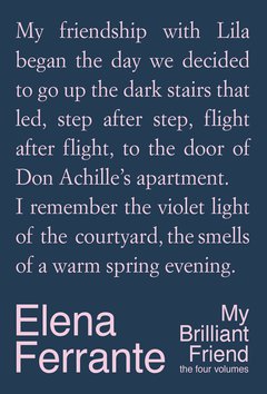 Cover: My Brilliant Friend: The Four Volumes - Elena Ferrante