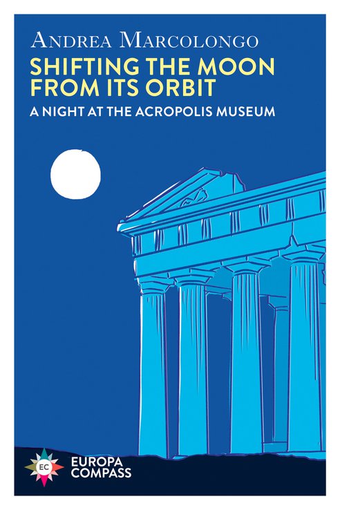 Cover: Shifting the Moon from its Orbit - Andrea Marcolongo