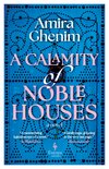 Cover: A Calamity of Noble Houses - Amira Ghenim