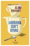 Cover: Barbara Isn’t Dying - Alina Bronsky
